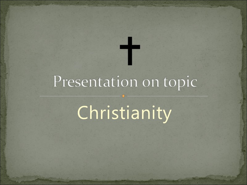 Christianity Presentation on topic